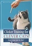 Clicker Training for Clever Cats: Learning Can be Fun